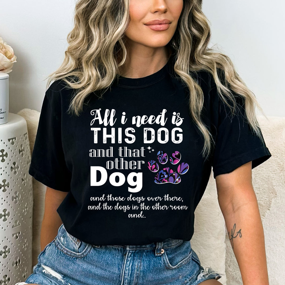 All I Need Is This Dog And That Other Dog