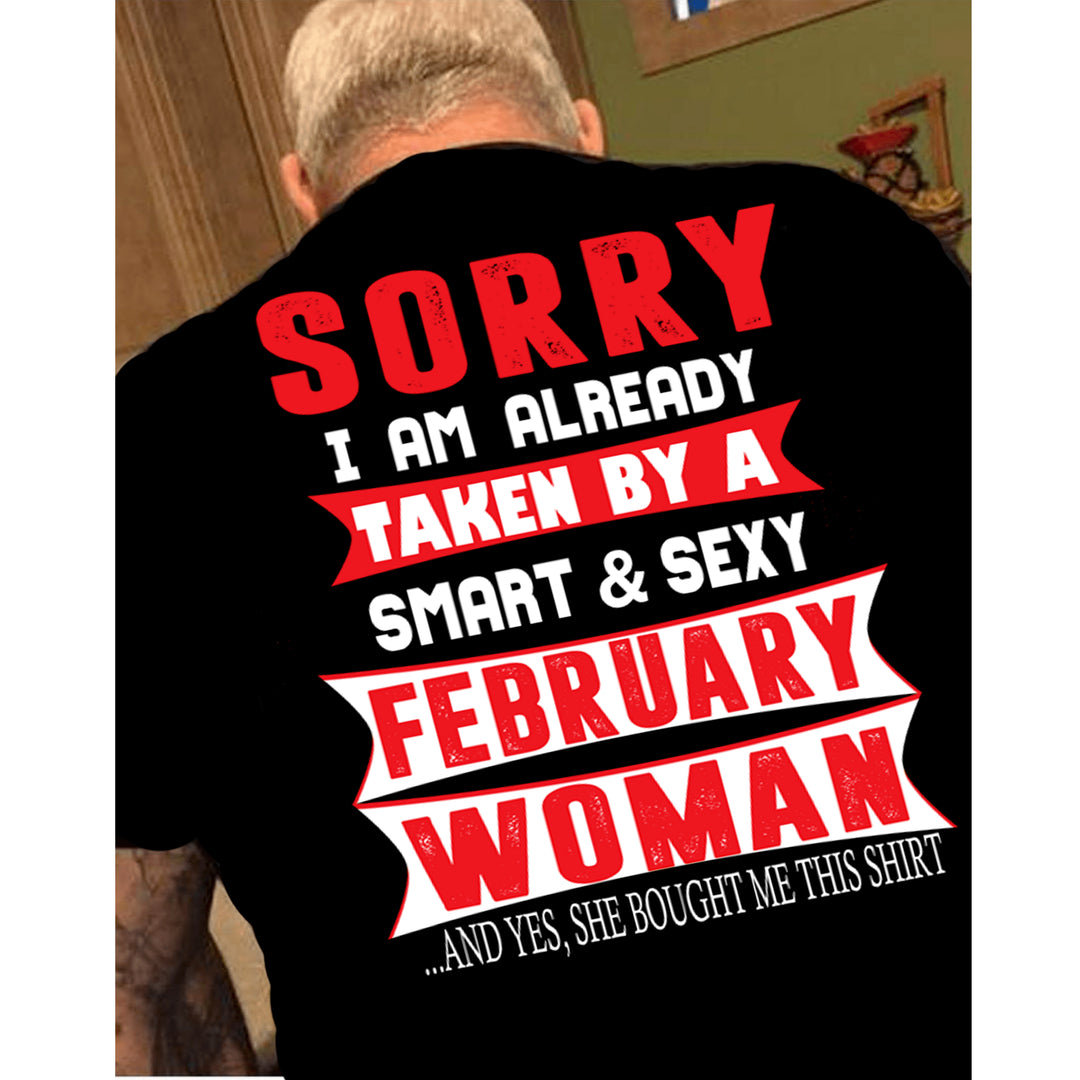 "SORRY I AM ALREADY TAKEN BY A SMART AND SEXY FEBRUARY WOMAN" MENS