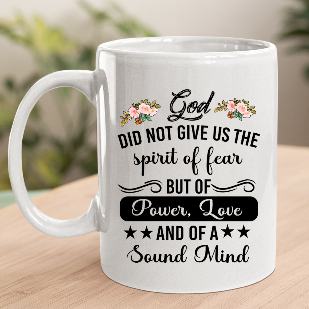 God Did not give us the Spirit of fear - MUG