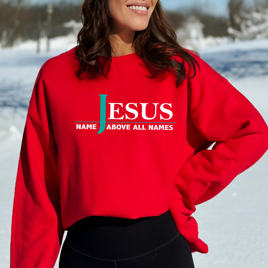 Jesus Name Above All Names - Sweatshirt