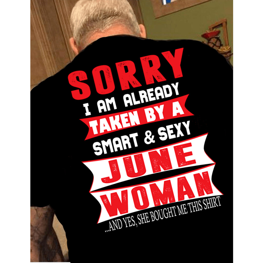 "SORRY I AM ALREADY TAKEN BY A SMART AND SEXY JUNE WOMAN" MENS
