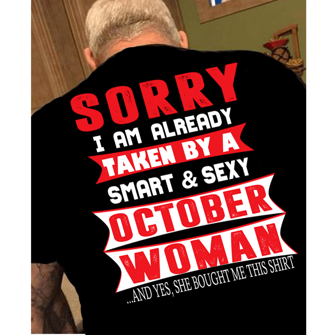 "SORRY I AM ALREADY TAKEN BY A SMART AND SEXY OCTOBER WOMAN" MENS