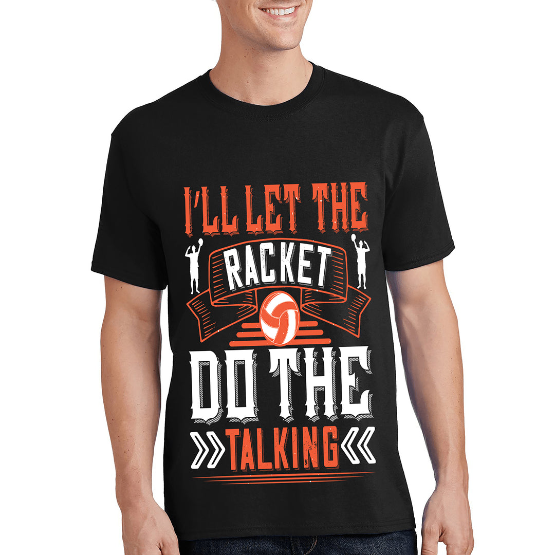 "I'LL LET THE RACKET DO THE TALKING" Volleyball