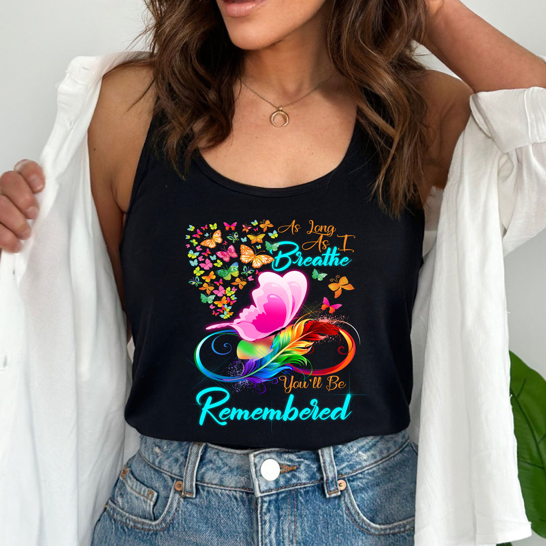 "As Long As I Breathe You'll Be Remembered"-Tank Top.