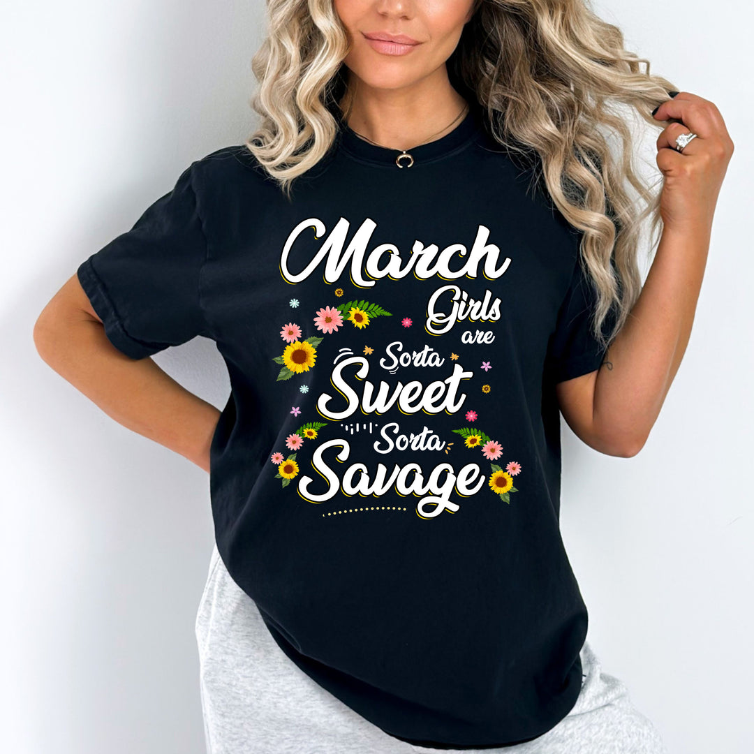 " March Girls Are Sorta Sweet Sorta Savage",