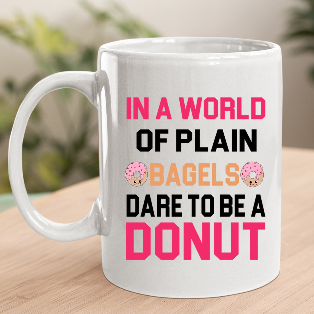 Dare To Be A Donut - MUG