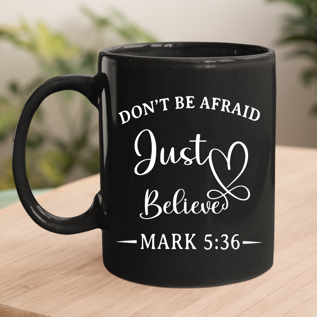 Don't Be Afraid - MUG