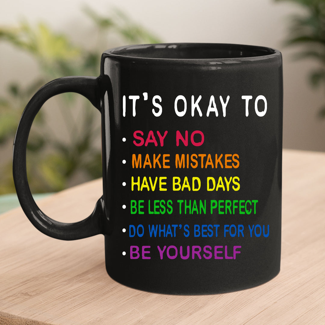 IT'S OK TO SAY NO - MUG