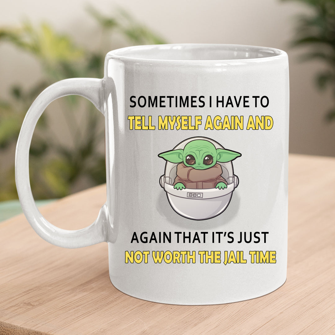 It's Not Worth The Jail Time - MUG