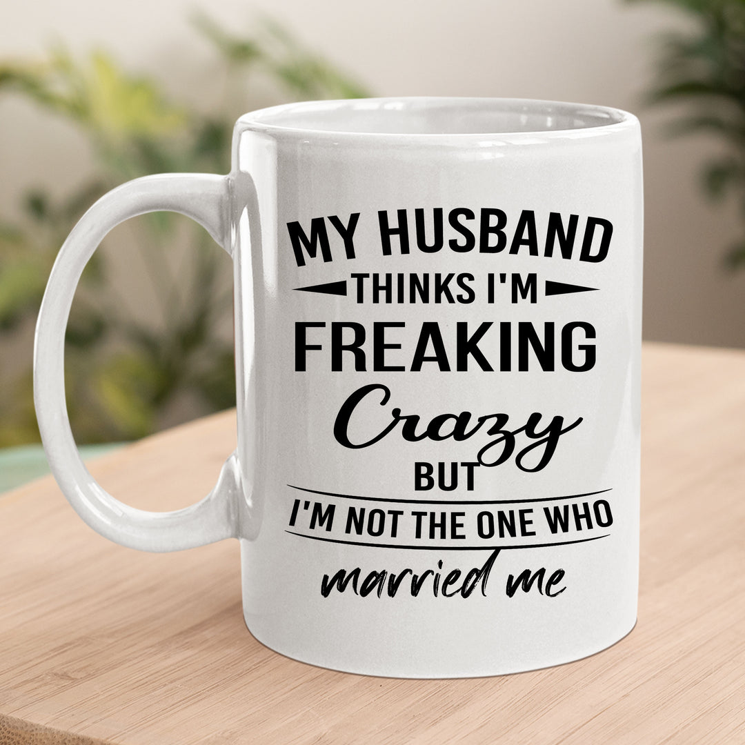 Freaking Crazy - MUG