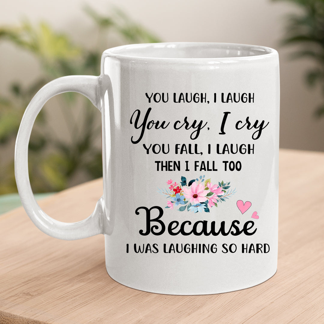 I Was Laughing So Hard - MUG