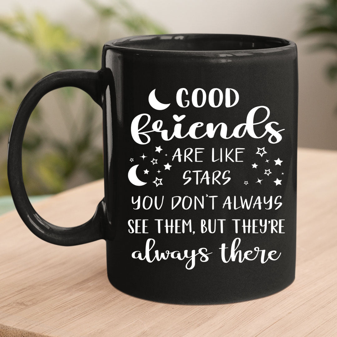 Good Friends Are Like Star - MUG