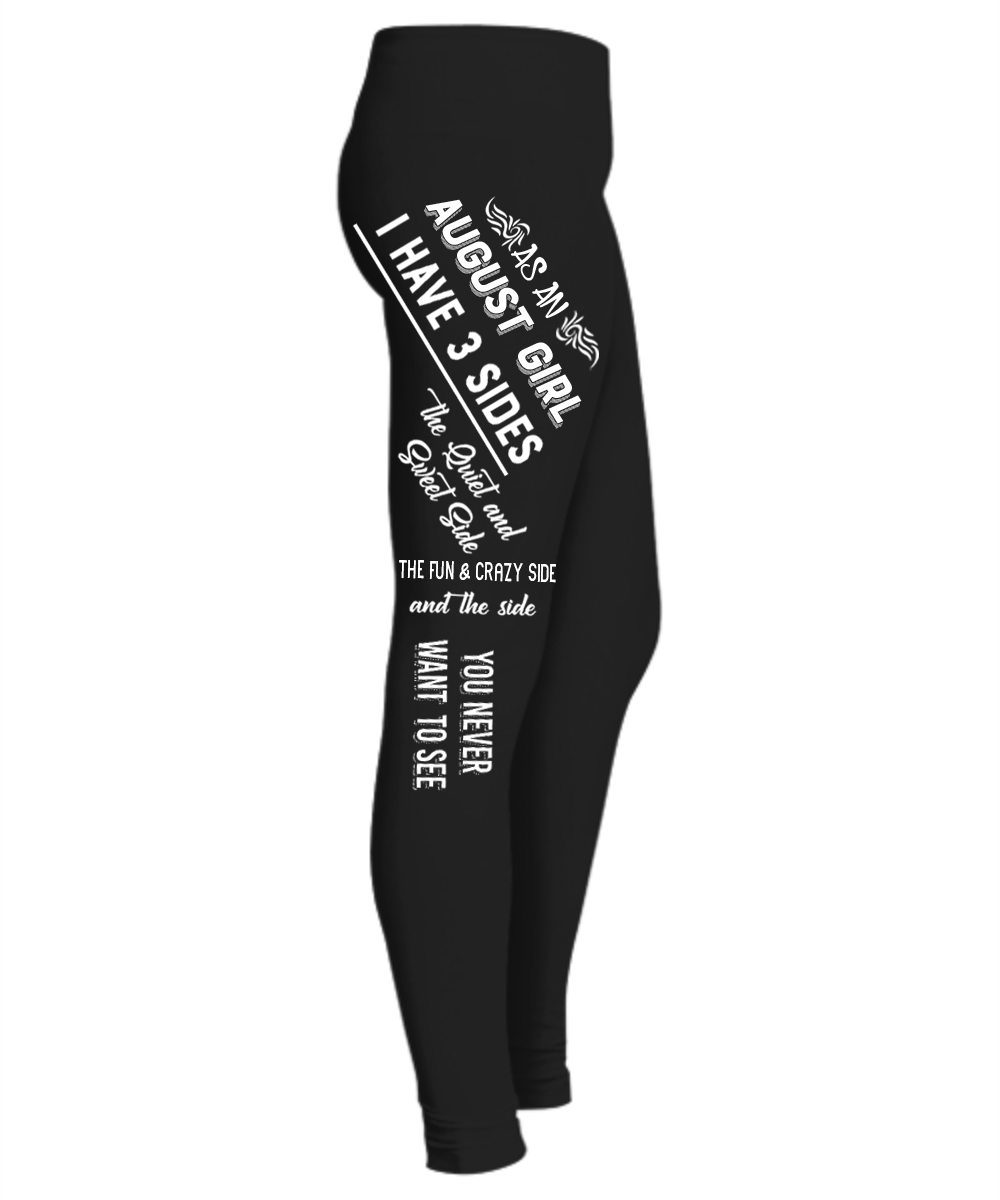 As An August Girl, I Have 3 Sides Legging, GET BIRTHDAY BASH 50% OFF PLUS (FLAT SHIPPING) - LA Shirt Company