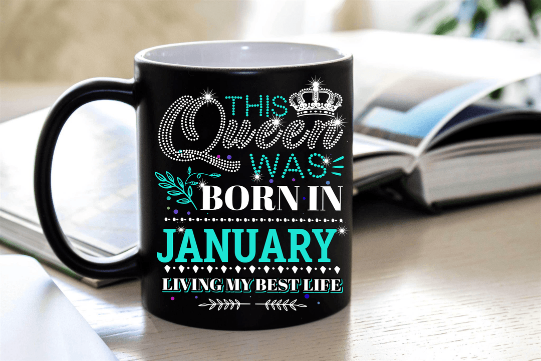 "This Queen Was Born In JANUARY"... ( Birthday Special Mugs 50% off today) - LA Shirt Company