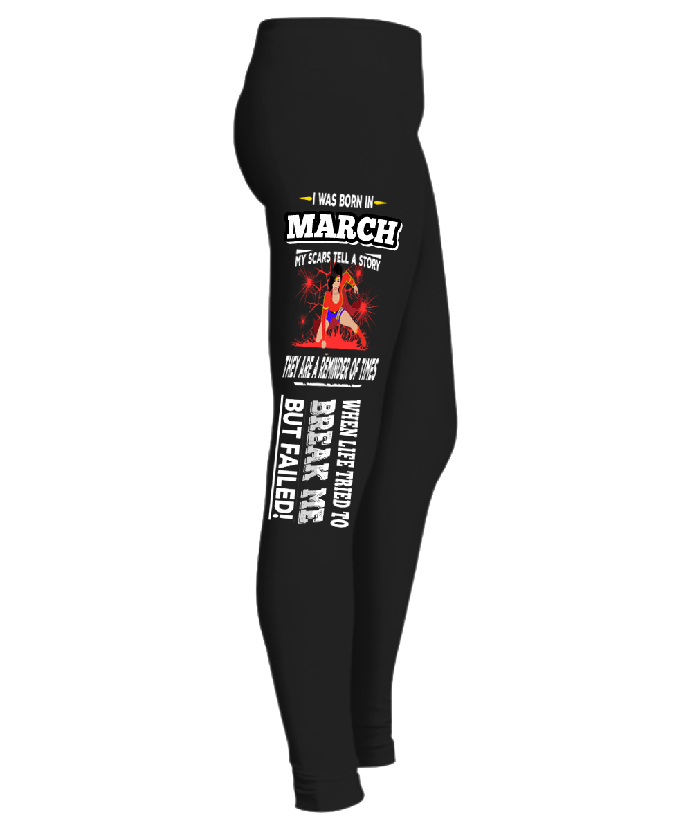 "I WAS BORN IN MARCH MY SCARS TELL A STORY ....Birthday Legging"50% Off for B'day Girls. Flat Shipping. - LA Shirt Company