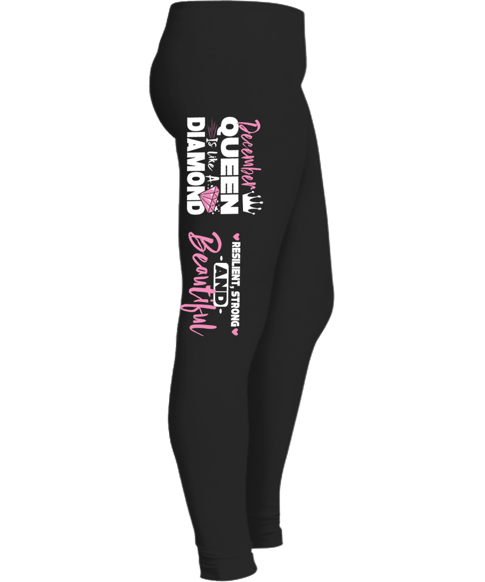 "DECEMBER QUEEN IS LIKE A DIAMOND RESILIENT,STRONG AND BEAUTIFUL LEGGING"50% Off for. Flat Shipping. - LA Shirt Company