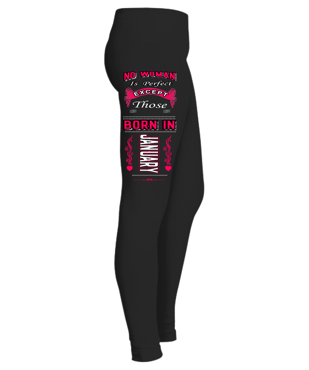 "No Woman Is Perfect Expect Those Born In January Legging" 50% Off for B'day Girls. Flat Shipping. - LA Shirt Company