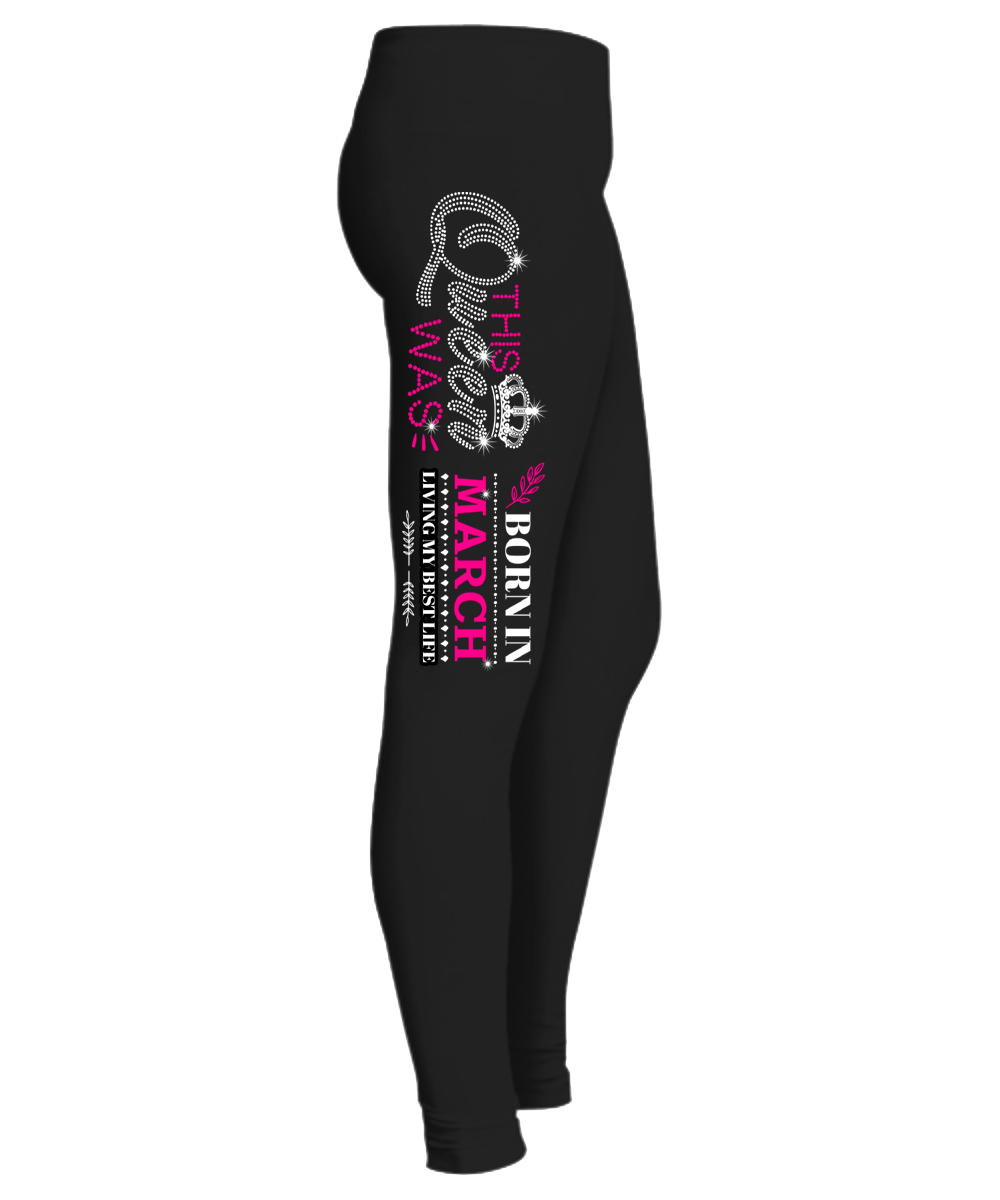 "This Queen Was Born In March " (50% Off) Flat Shipping. Woman Legging - LA Shirt Company