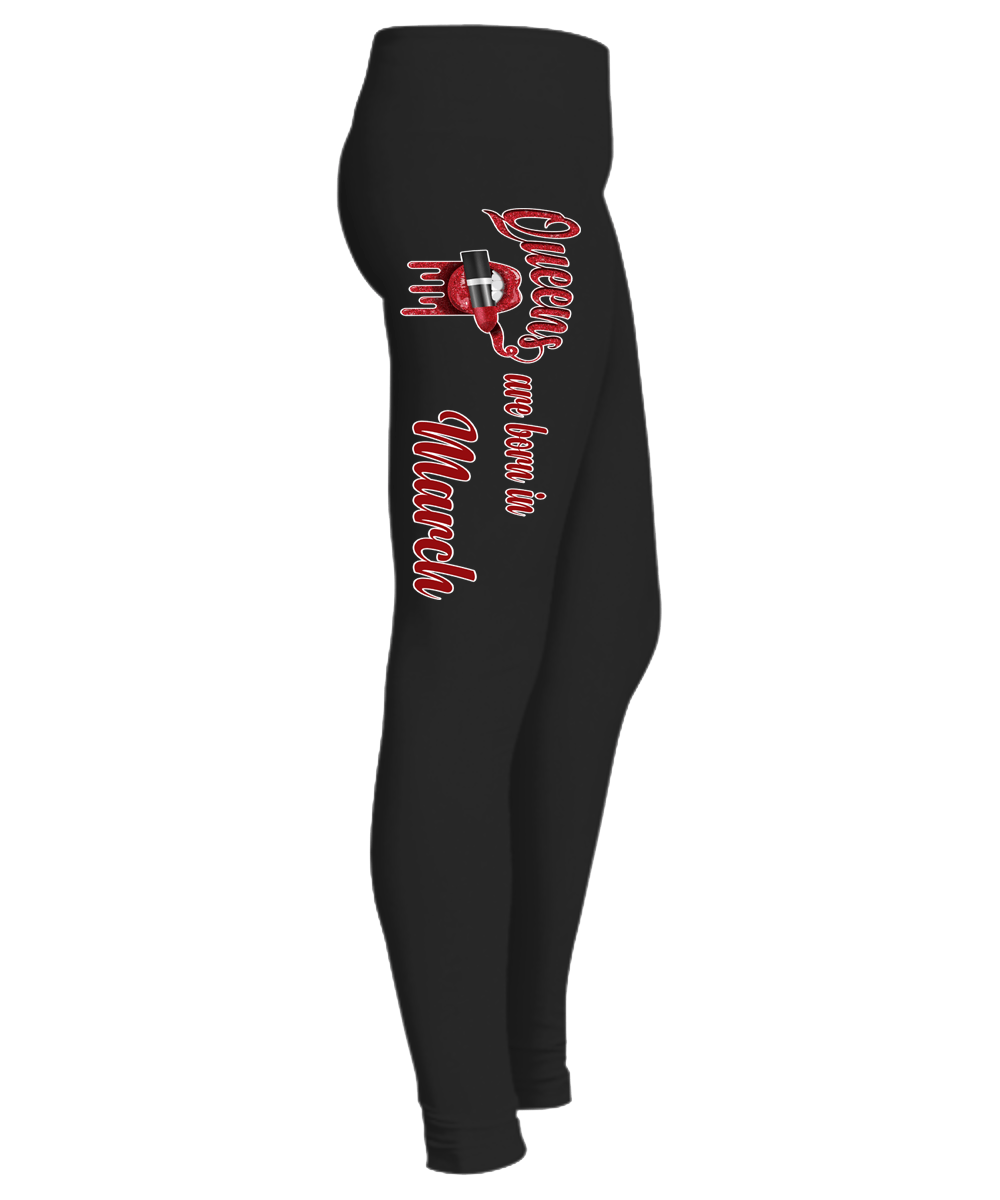 "Queens Are Born In March...Birthday Month Legging"50% Off for B'day Girls. Flat Shipping. - LA Shirt Company