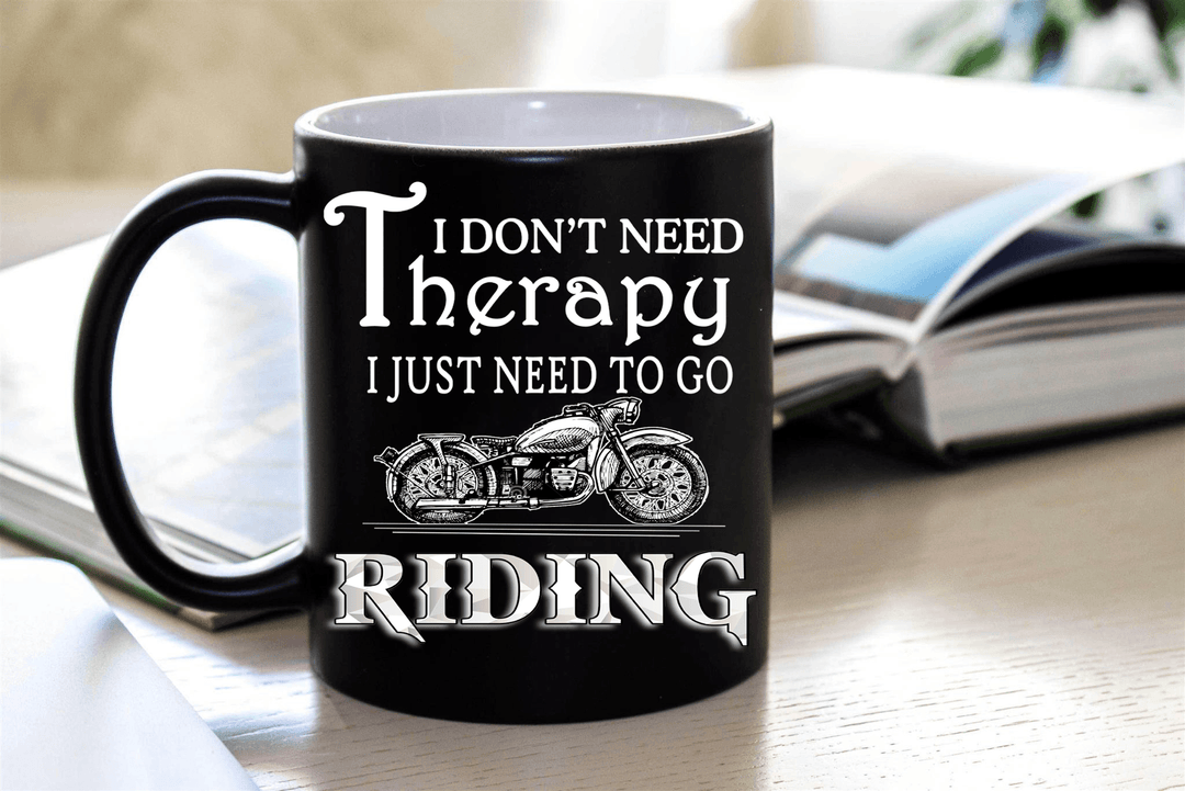 "I DON'T NEED THERAPY I JUST NEED TO GO RIDING " MUG (50% OFF). Flat Shipping. - LA Shirt Company
