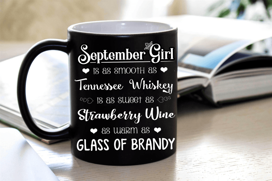 "September  Girl Is As Smooth As Whiskey....As Warm As Brandy".. ( Birthday Special Mugs 50% off today) - LA Shirt Company