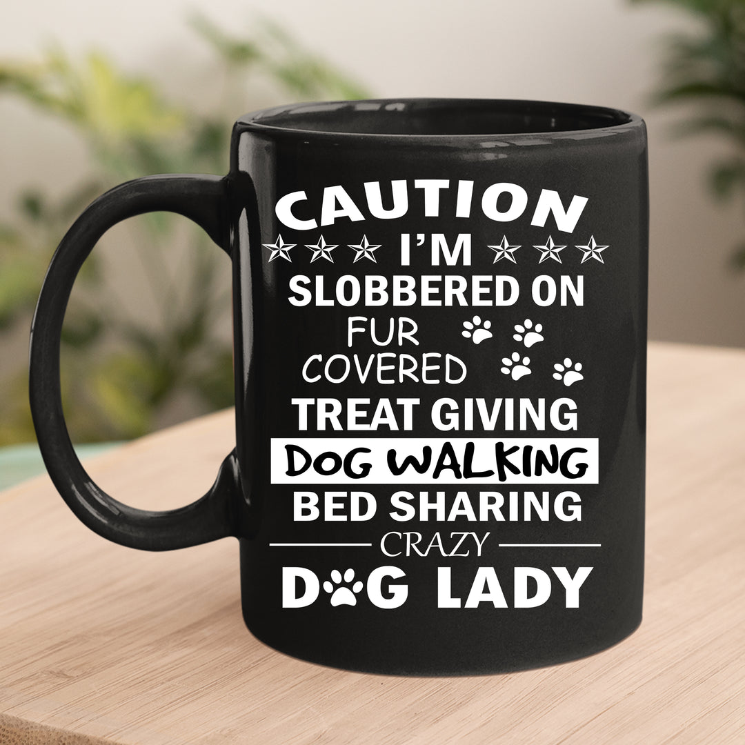 CAUTION I'M SLOBBERED ON FUR COVERED-MUG