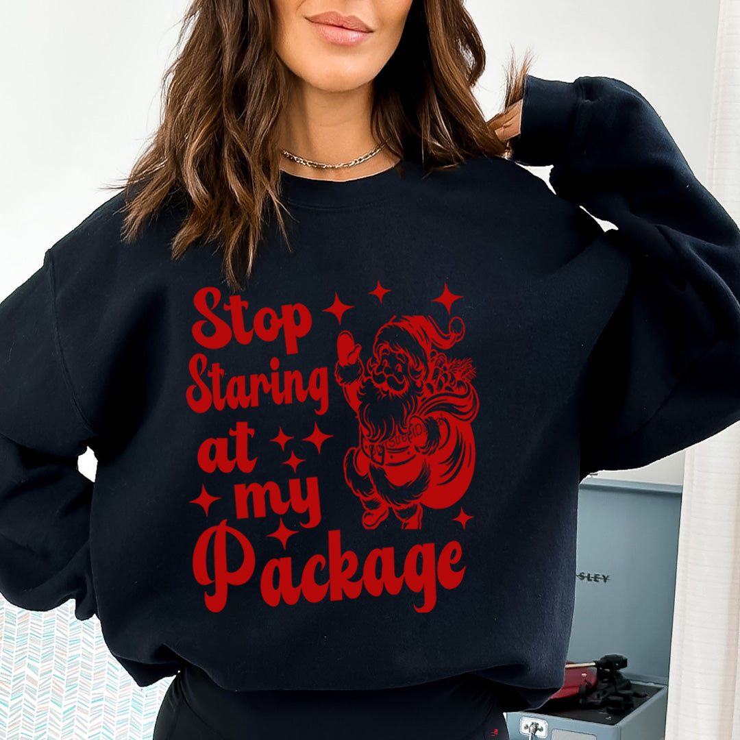 Stop Staring At my Packag - Sweatshirt & Hoodie
