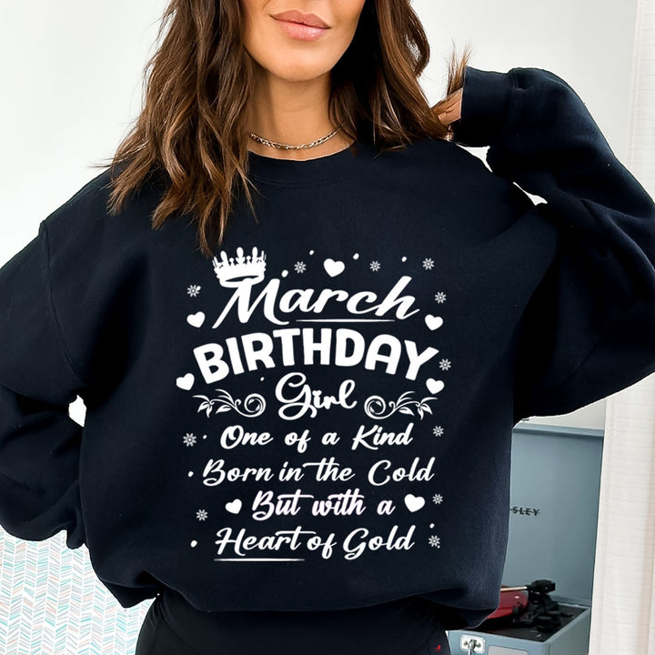 March Birthday Girl Born In The Cold - Sweatshirt & Hoodie