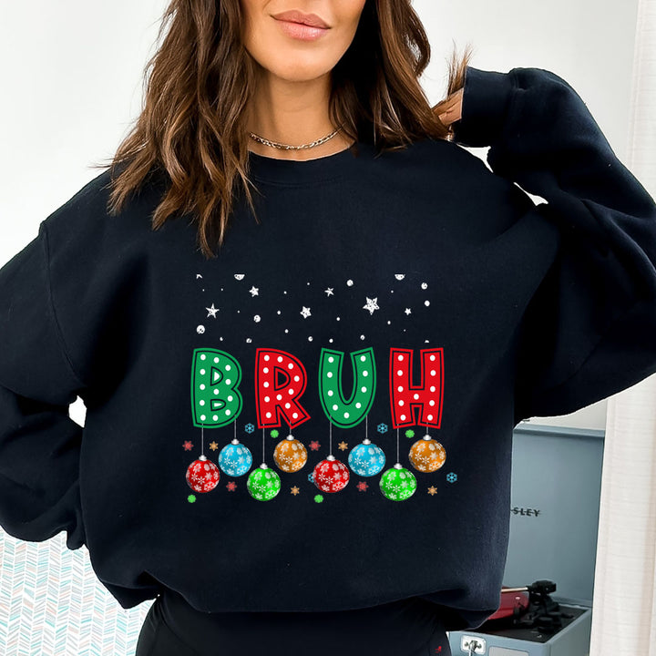 BRUH- Sweatshirt & Hoodie