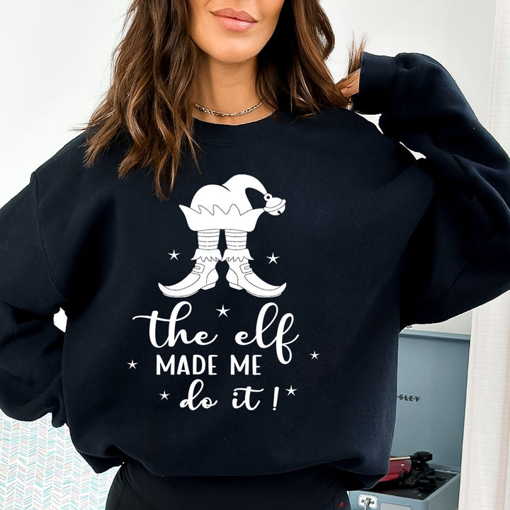 The Elf Made Me Do It - Sweatshirt & Hoodie
