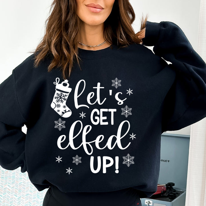 Get Elfed Up - Sweatshirt & Hoodie
