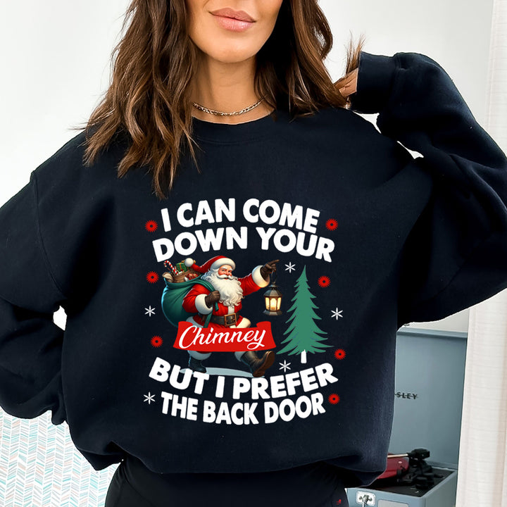 I Can Came Down Your Chimney - Sweatshirt & Hoodie