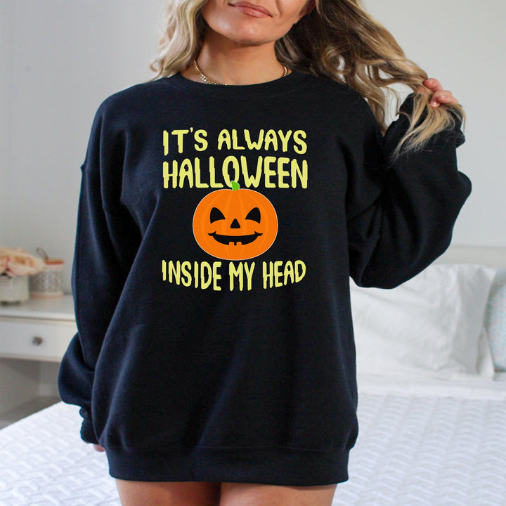 It's always halloween inside my head- Hoodie & Sweatshirt