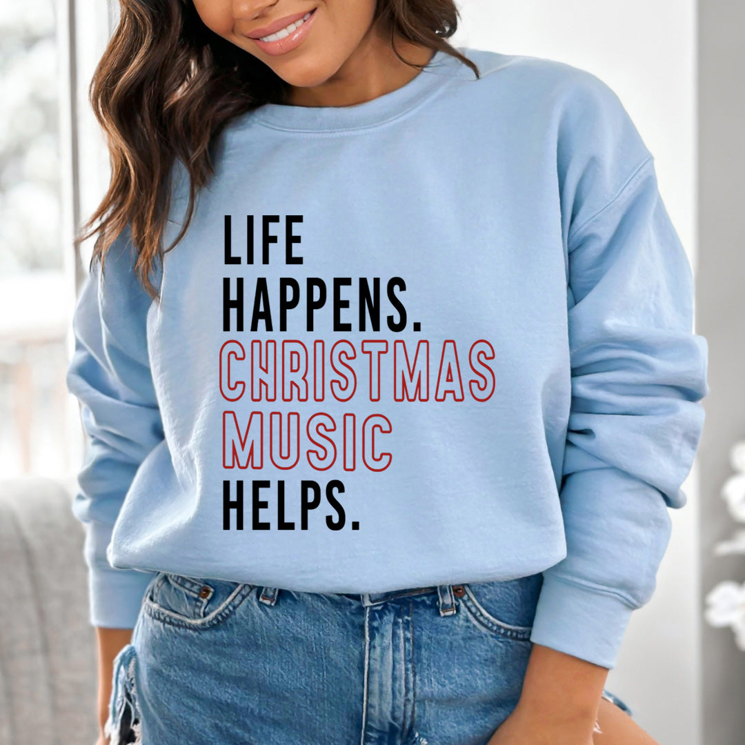 Life Happens Christmas Music - Sweatshirt & Hoodie