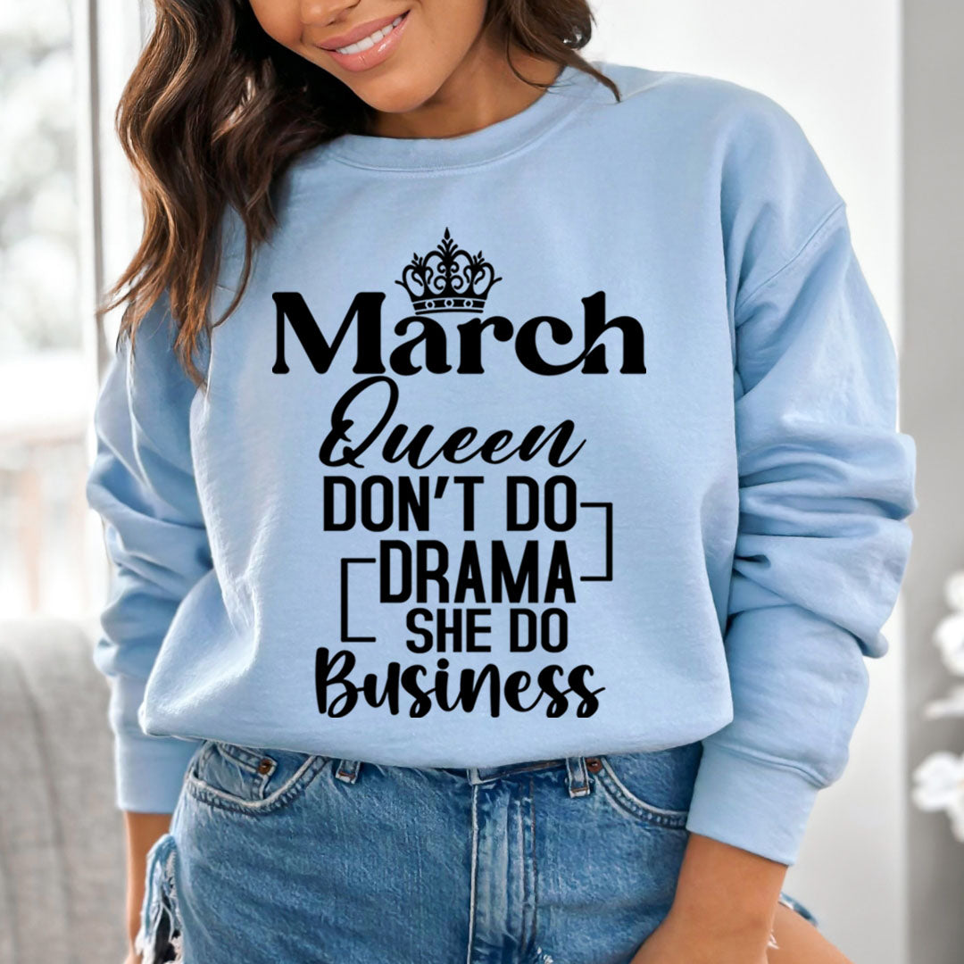 March Queen Don't Do Drama  - Sweatshirt & Hoodie