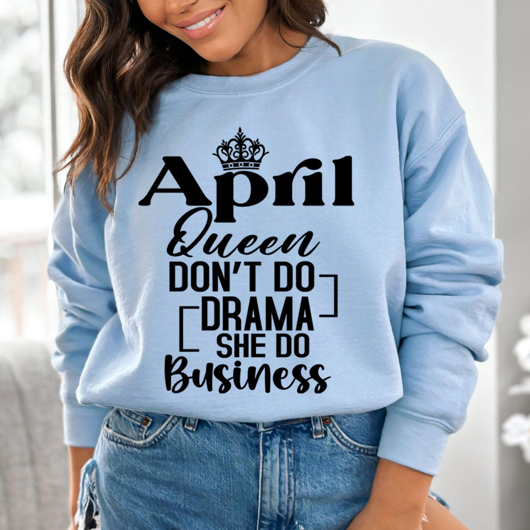 April Queen Don't Do Drama  - Sweatshirt & Hoodie