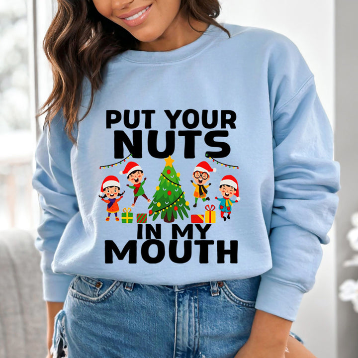 Put Your Nuts  In My Mouth - Sweatshirt & Hoodie
