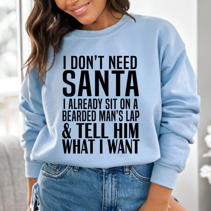 Santa Tell Him What I Want - Sweatshirt & Hoodie