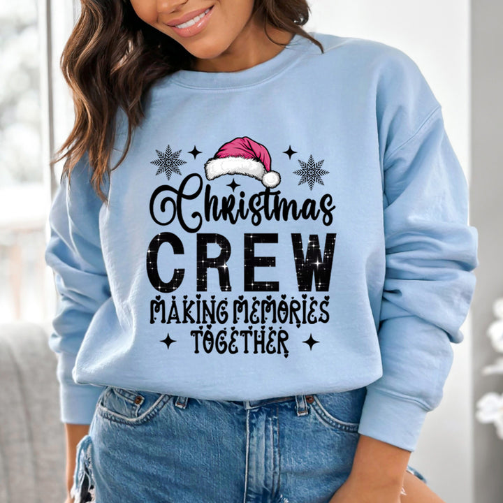 Christmas Crew Making Memories Together - Sweatshirt & Hoodie