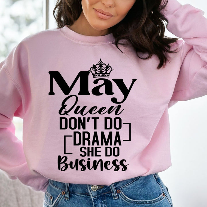 May Queen Don't Do Drama  - Sweatshirt & Hoodie