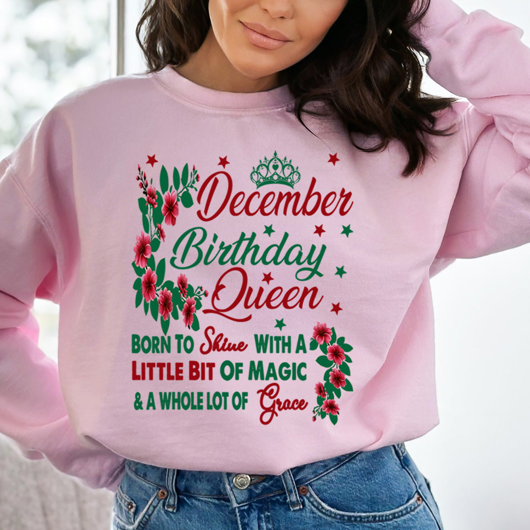 December Birthday Queen Born To Shine With A Magic  - Sweatshirt &amp; Hoodie