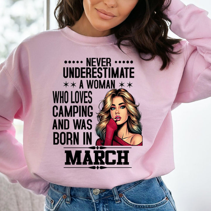 A Woman Who Loves Camping Was Born in March  - Sweatshirt & Hoodie