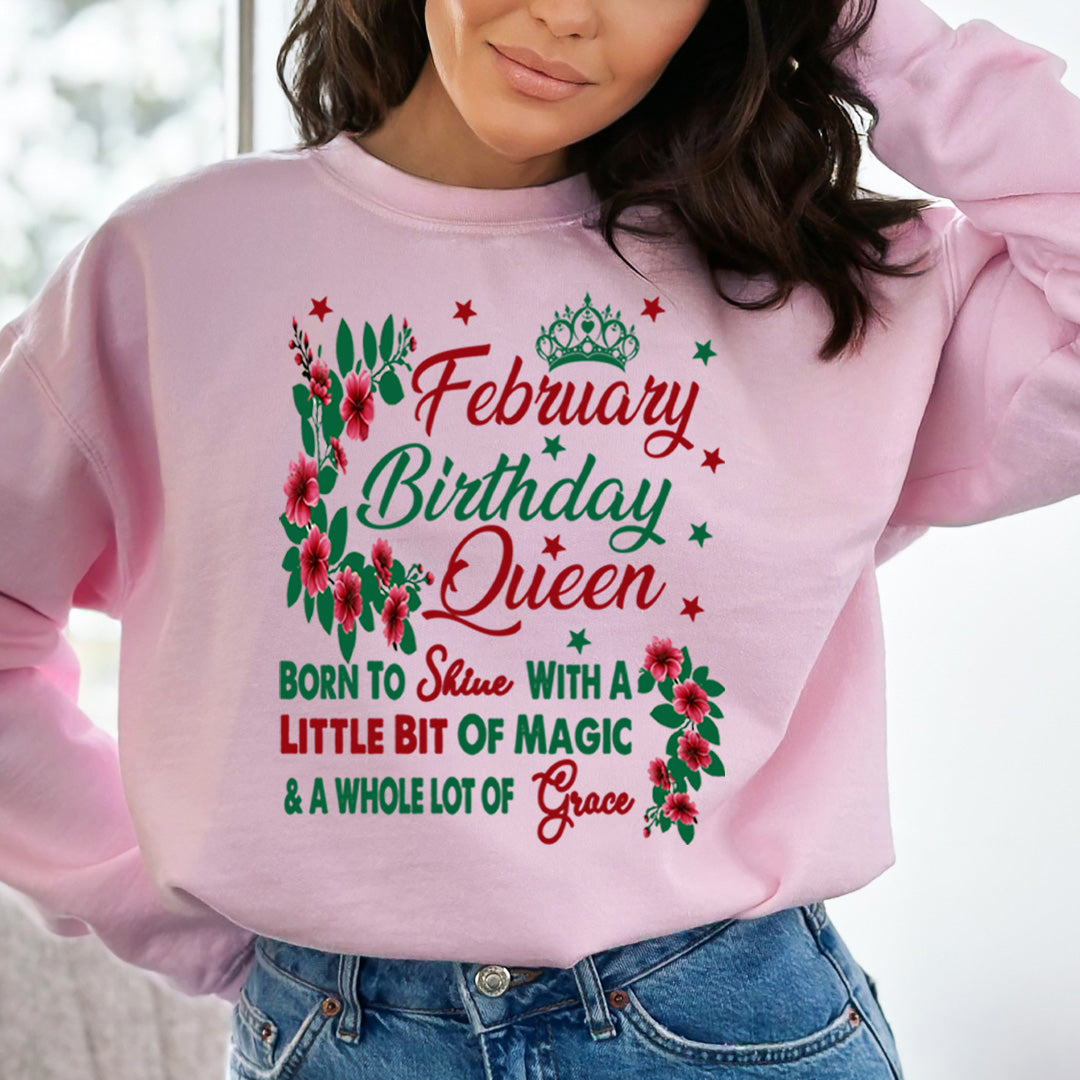 February Birthday Queen Born To Shine With A Magic  - Sweatshirt & Hoodie