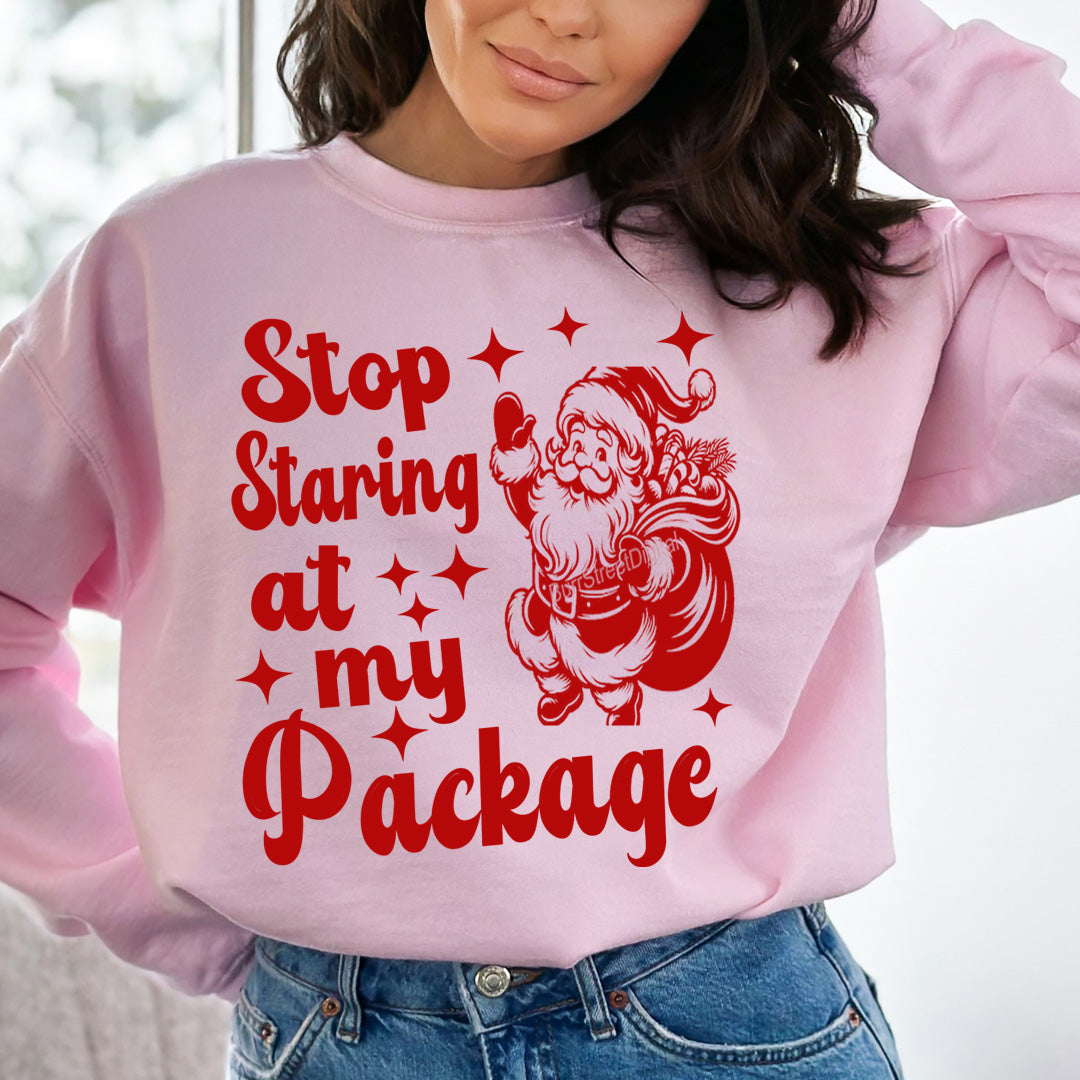 Stop Staring At my Packag - Sweatshirt & Hoodie