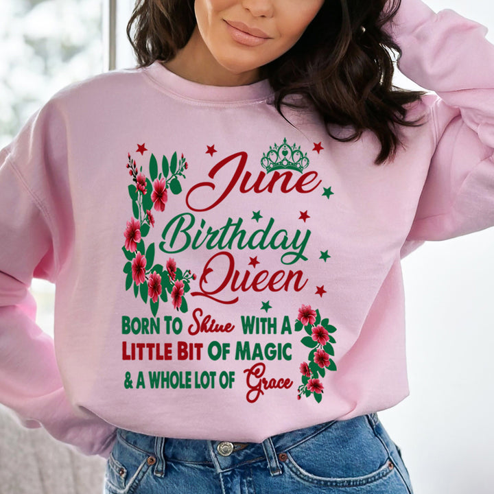 June Birthday Queen Born To Shine With A Magic  - Sweatshirt &amp; Hoodie