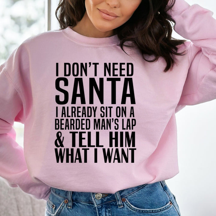 Santa Tell Him What I Want - Sweatshirt & Hoodie