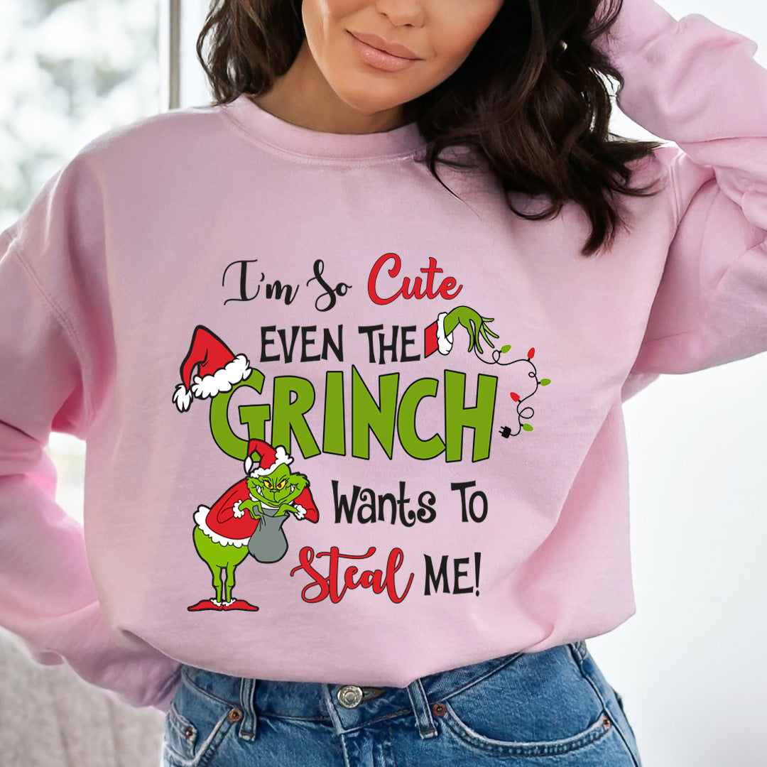 I'm So Cute Even The Grinch Wants(New) - Sweatshirt & Hoodie