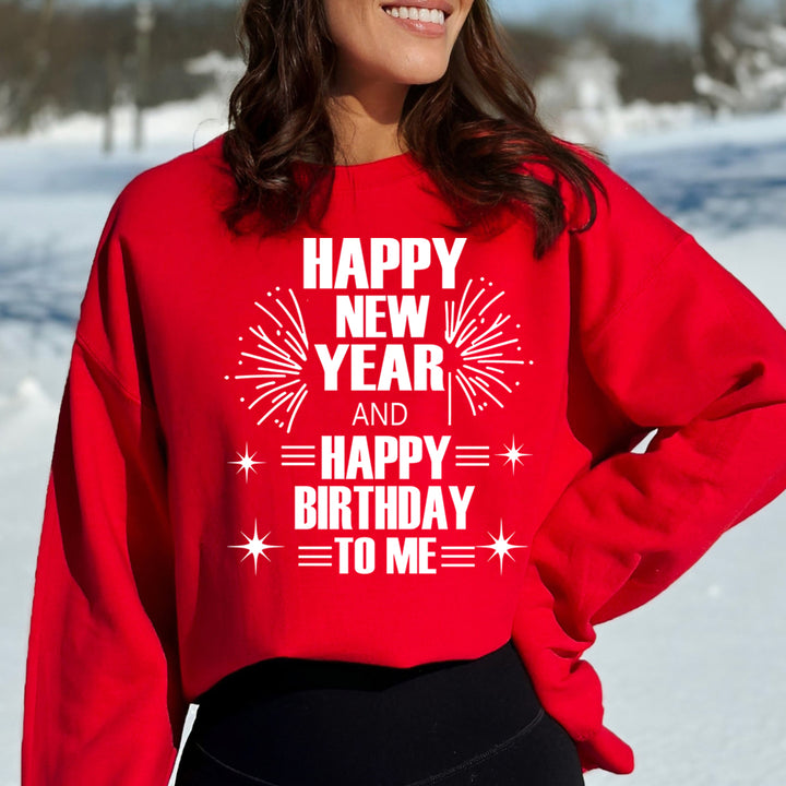 Happy New Year And Happy Birthday - Sweatshirt & Hoodie
