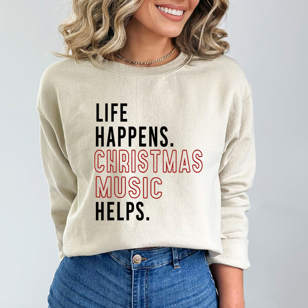 Life Happens Christmas Music - Sweatshirt & Hoodie