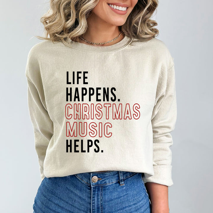 Life Happens Christmas Music - Sweatshirt & Hoodie